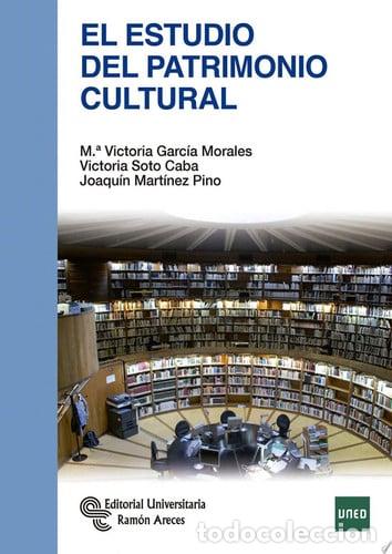 Livres: El Estudio del patrimonio cultural - M.&ordf; Victoria Garc&iacute;a Morales, Victoria Soto Caba, Joaqu&iacute;n Mart&iacute;