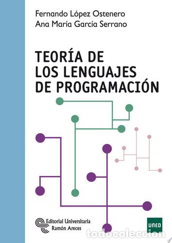 Libros: Teor&iacute;a de los lenguajes de programaci&oacute;n - Fernando L&oacute;pez Ostenero, Ana Mar&iacute;a Garc&iacute;a Serrano