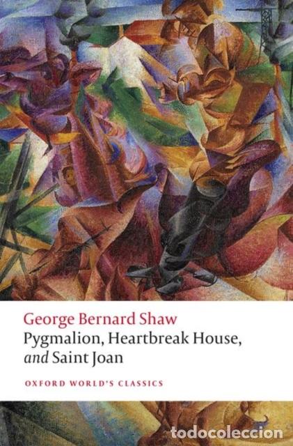 Livres: PYGMALION, HEARTBREAK HOUSE, AND SAINT JOAN - GEORGE BERNARD SHAW