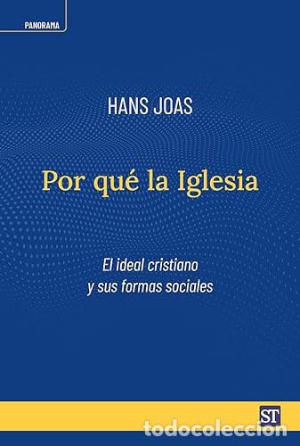 Libros: Por qu&eacute; la Iglesia el ideal cristiano y sus formas sociales - Hans Joas