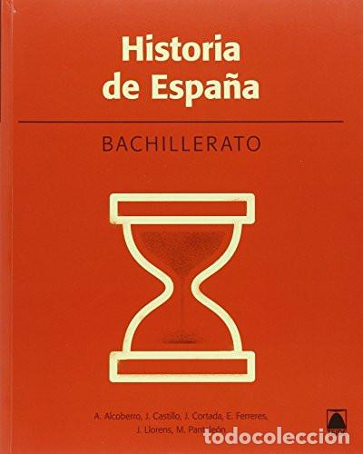 Libros: Historia de Espa&ntilde;a Bachillerato - Agust&iacute; Alcoberro, Agust&iacute; Alcoberro i Pericay
