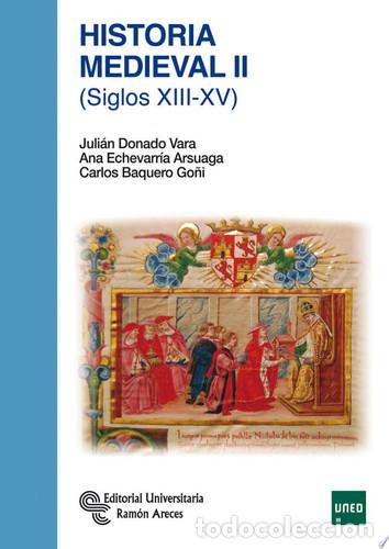 Libros: Historia Medieval II (Siglos XIII-XV) - Juli&aacute;n Donado Vara, Ana Echevarr&iacute;a Arsuaga, Carlos Barquero