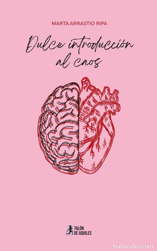 Libros: DULCE INTRODUCCION AL CAOS - ARRASTIO RIPA, MARTA