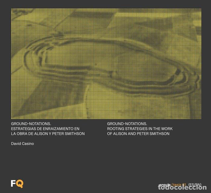 Libros: GROUND-NOTATIONS. ESTRATEGIAS DE ENRAIZAMIENTO EN LA OBRA D - CASINO, DAVID
