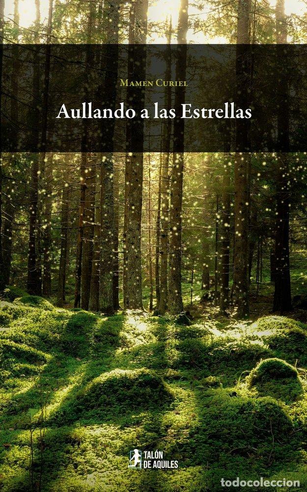 Libros: AULLANDO A LAS ESTRELLAS - CURIEL, MAMEN