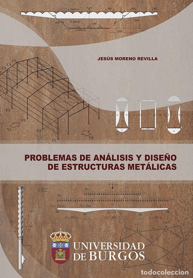 Libros: PROBLEMAS DE ANALISIS Y DISE&Ntilde;O DE ESTRUCTURAS METALICAS - MORENO REVILLA, JESUS