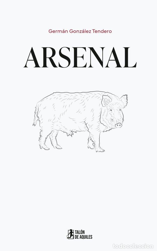 Libros: ARSENAL - GONZ&Aacute;LEZ TENDERO, GERM&Aacute;N