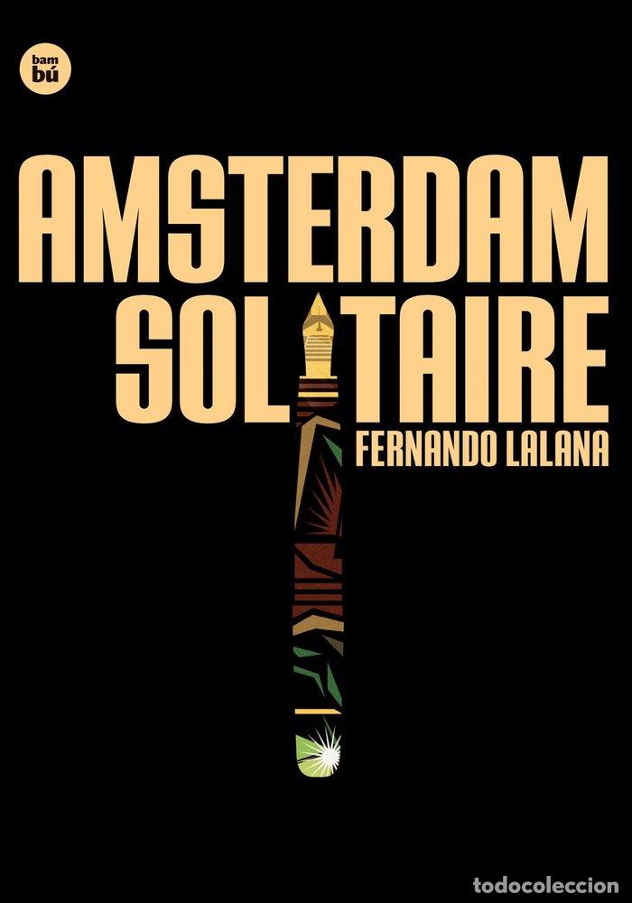 Libros: AMSTERDAM SOLITAIRE - LALANA JOSA, FERNANDO