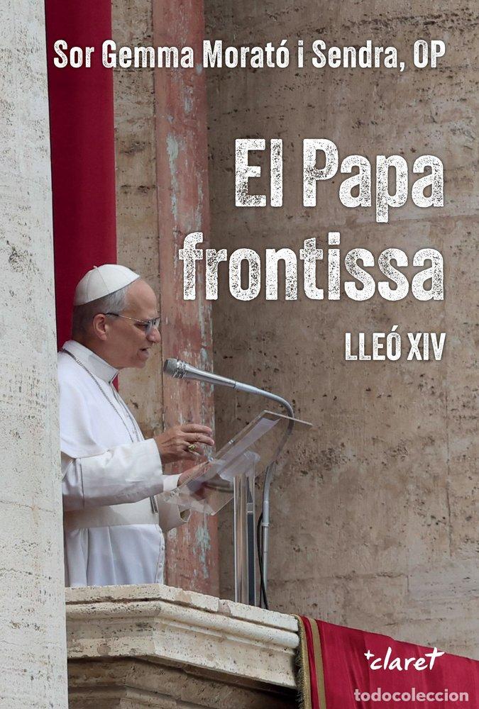 Libros: EL PAPA FRONTISSA LLEO XIV - MORATO SENDRA, GEMMA