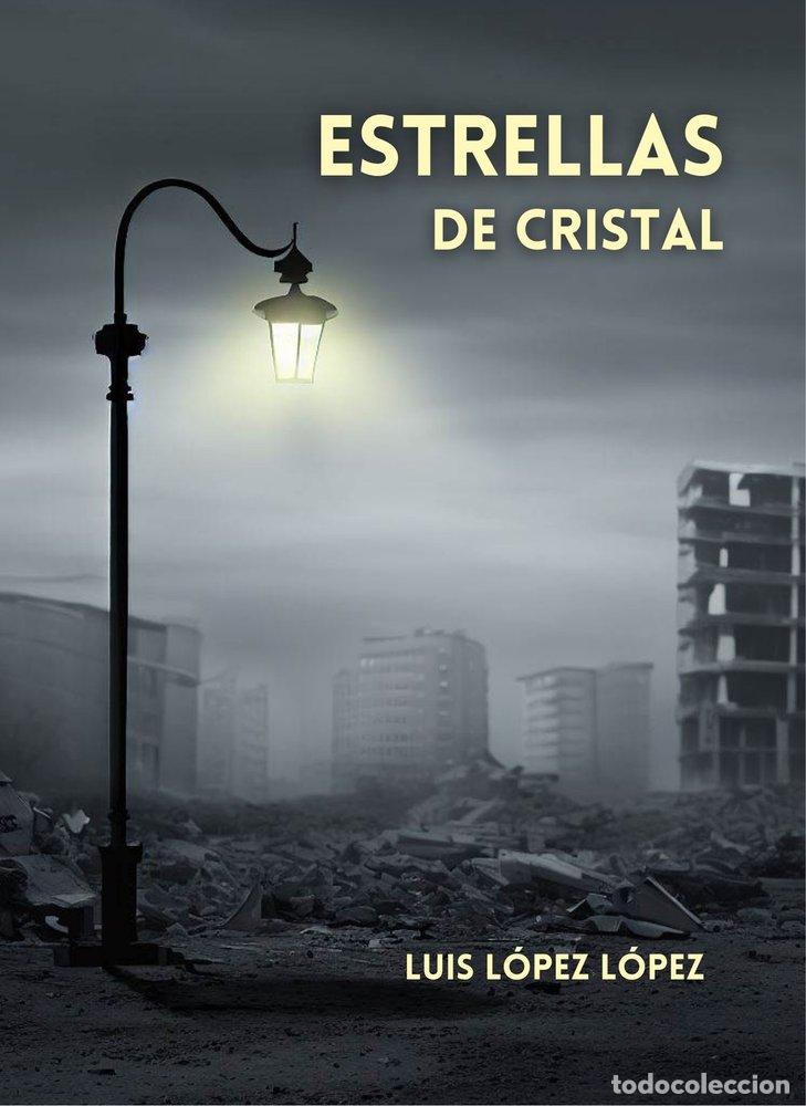 Libros: ESTRELLAS DE CRISTAL - LOPEZ LOPEZ, LUIS