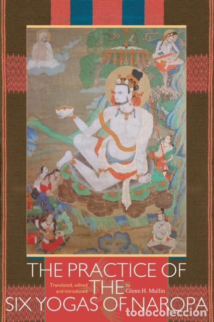books: THE PRACTICE OF THE SIX YOGAS OF NAROPA - GLENN H. MULLIN