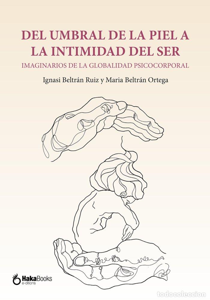 Livros: DEL UMBRAL DE LA PIEL A LA INTIMIDAD DEL SER. - BELTRAN, MARIA