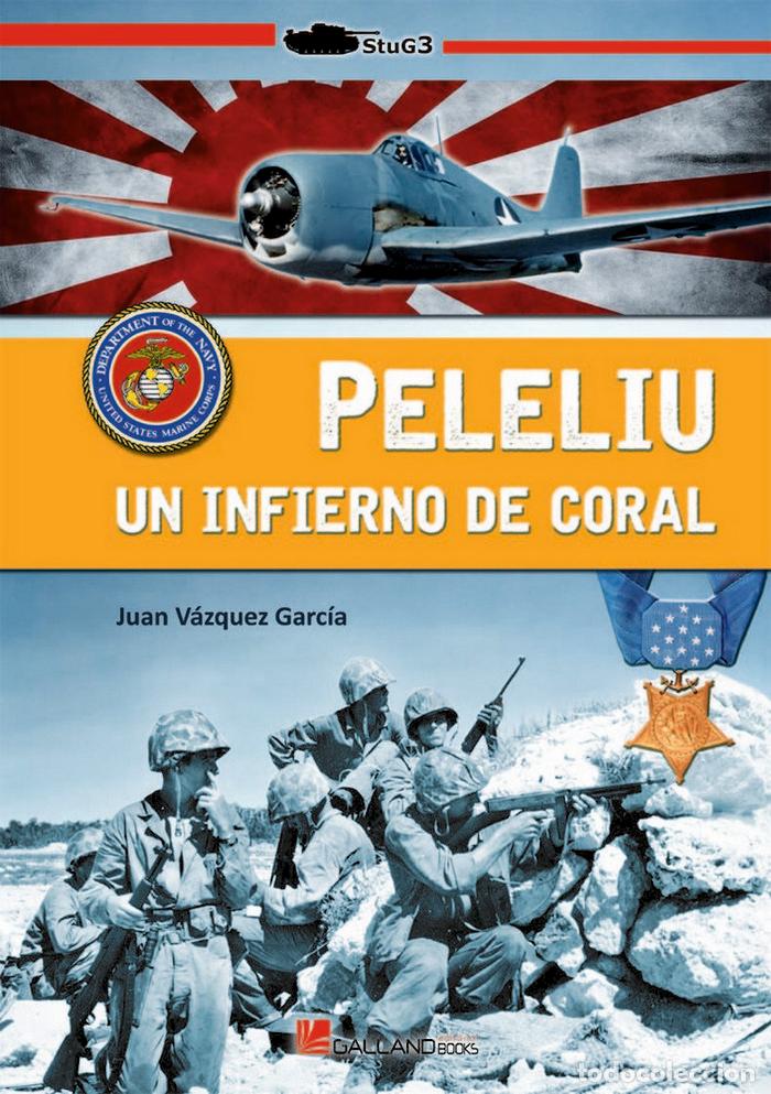Libros: PELELIU UN INFIERNO DE CORAL - V&Aacute;ZQUEZ GARC&Iacute;A, JUAN