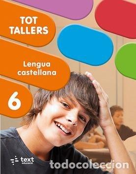 Libri: TOT TALLERS LENGUA CASTELLANA 6 - LUZ