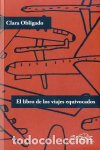 Libros: LIBRO DE LOS VIAJES EQUIVOCADOS,EL - OBLIGADO, CLARA