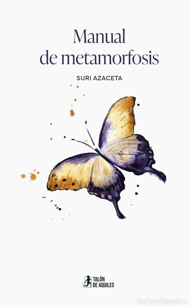 Libros: MANUAL DE METAMORFOSIS - AZACETA, SURI