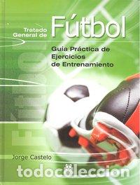 Libros: TRATADO GENERAL DE FUTBOL - CASTELO, JORGE