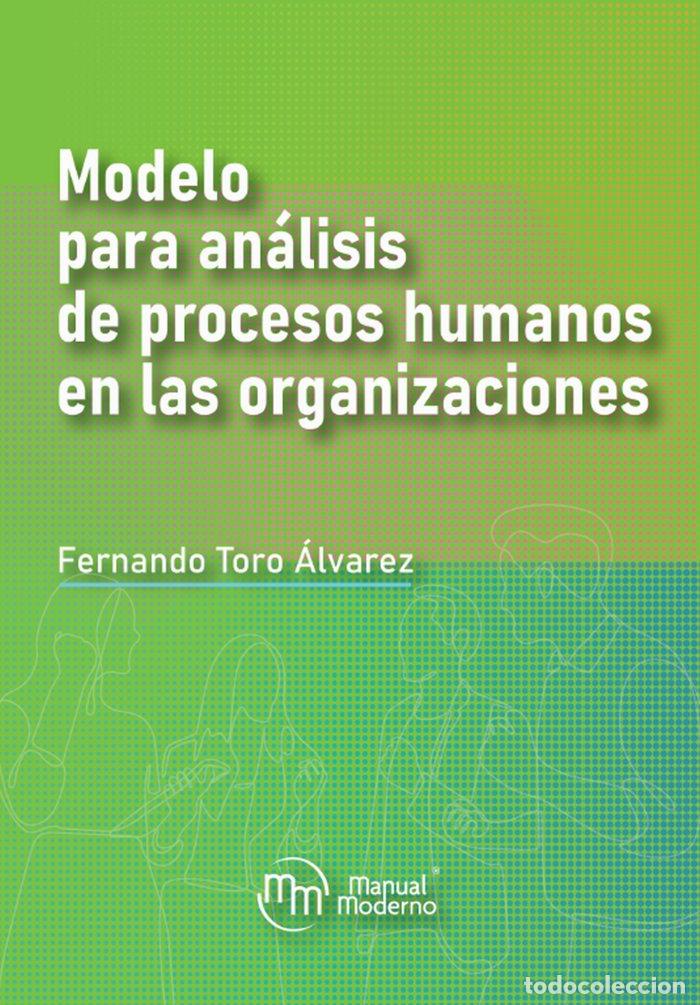 B&uuml;cher: MODELO PARA ANALISIS DE PROCESOS HUMANOS EN LAS ORGANIZACIO - TORO &Aacute;LVAREZ, FERNANDO