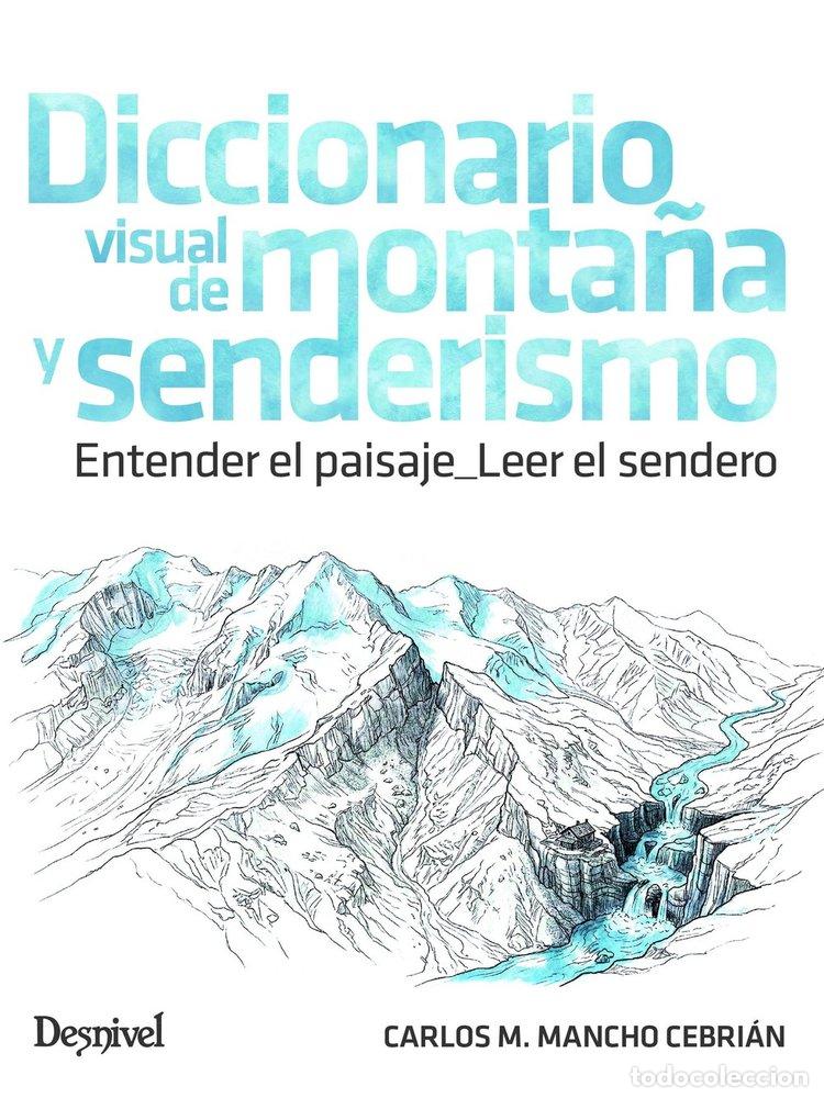 Livros: DICCIONARIO VISUAL DE MONTA&Ntilde;A Y SENDERISMO - MANCHO CEBRIAN, CARLOS M.