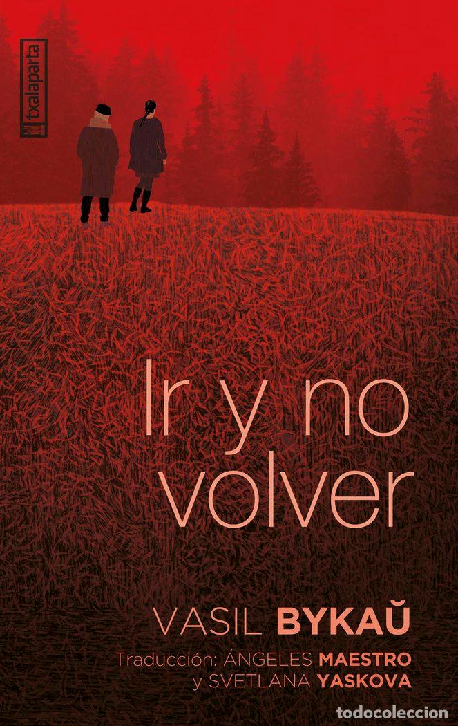 Libros: IR Y NO VOLVER - BYKAU, VASIL