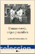B&uuml;cher: DANZAS MORRIS, ORIGEN Y METAFORA - URBELTZ, JUAN ANTONIO