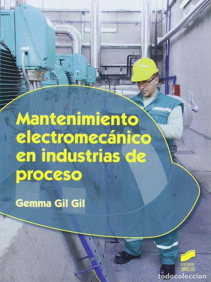 B&uuml;cher: MANTENIMIENTO ELECTROMECANICO EN INDUSTRIAS DE PROCESO - GIL GIL, GEMMA