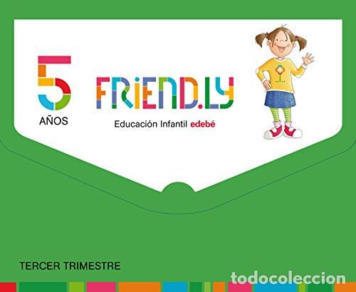 B&uuml;cher: FRIENDLY 5A&Ntilde;OS EI 3&ordm;TRIMESTRE 17 - EDEB&Eacute;, OBRA COLECTIVA