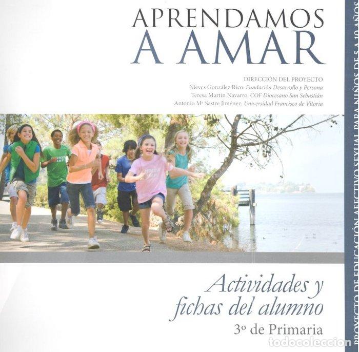 books: APRENDEMOS A AMAR ACTIVIDADES ALUMNO 3&ordm; PRIMARIA - DESARROLLO PERSONA, FUNDACI&Oacute;N