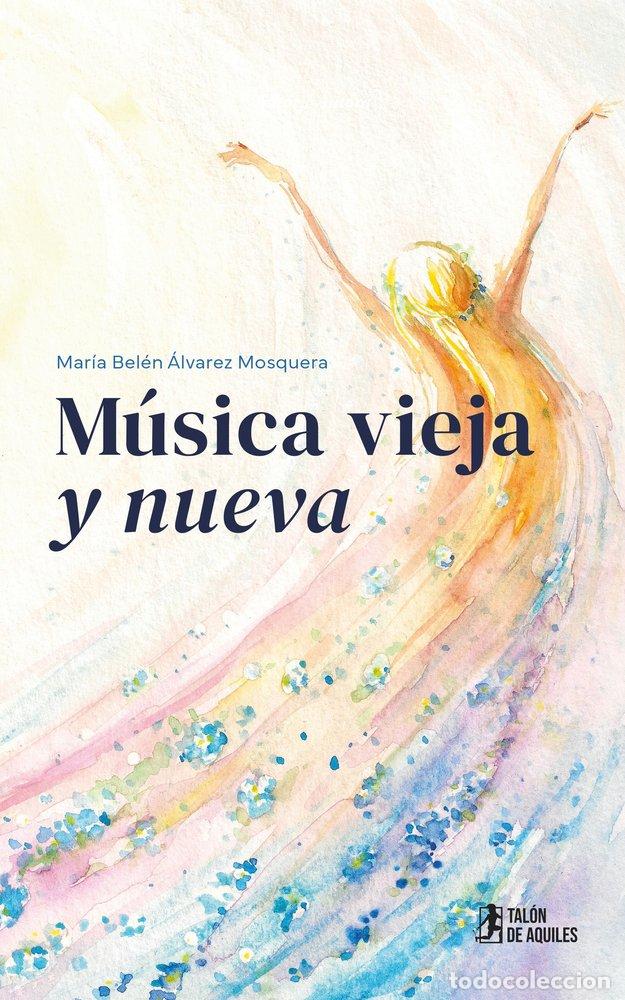 B&uuml;cher: MUSICA VIEJA Y NUEVA - &Aacute;LVAREZ MOSQUERA, MAR&Iacute;A BEL&Eacute;N