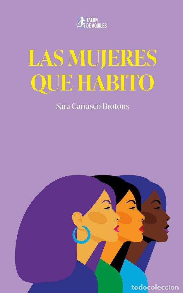 B&uuml;cher: LAS MUJERES QUE HABITO - CARRASCO BROTONS, SARA
