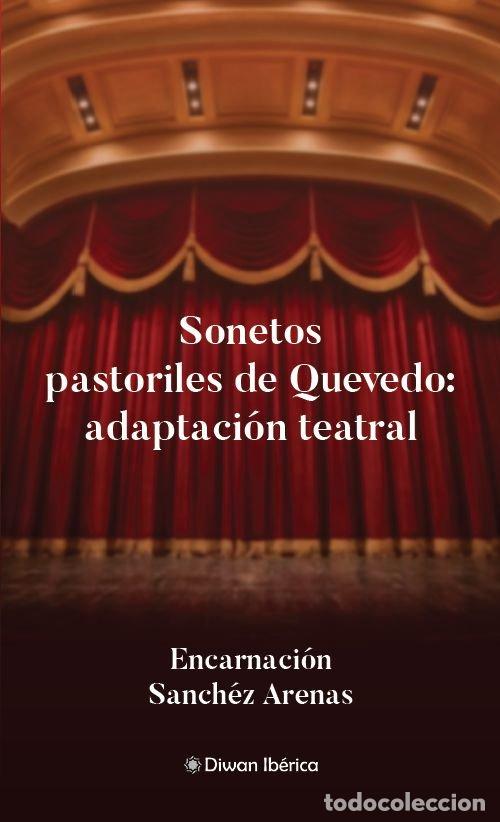 Livres: SONETOS PASTORILES DE QUEVEDO ADAPTACION TEATRAL - SANCHEZ ARENAS, ENCARNACION