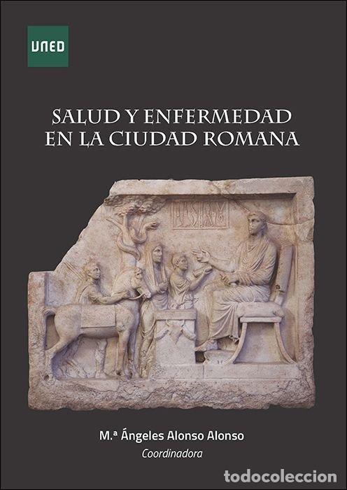 Libros: SALUD Y ENFERMEDAD EN LA CIUDAD ROMANA - .