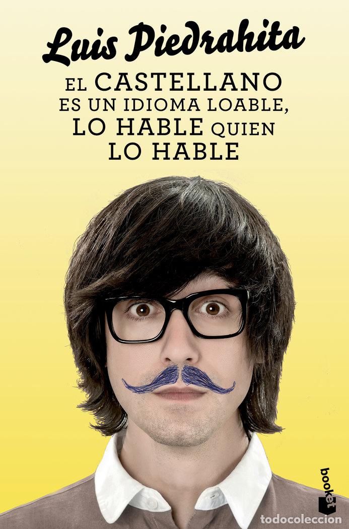 Libros: CASTELLANO ES UN IDIOMA LOABLE LO HABLE QUIEN LO HABLE,EL - PIEDRAHITA, LUIS