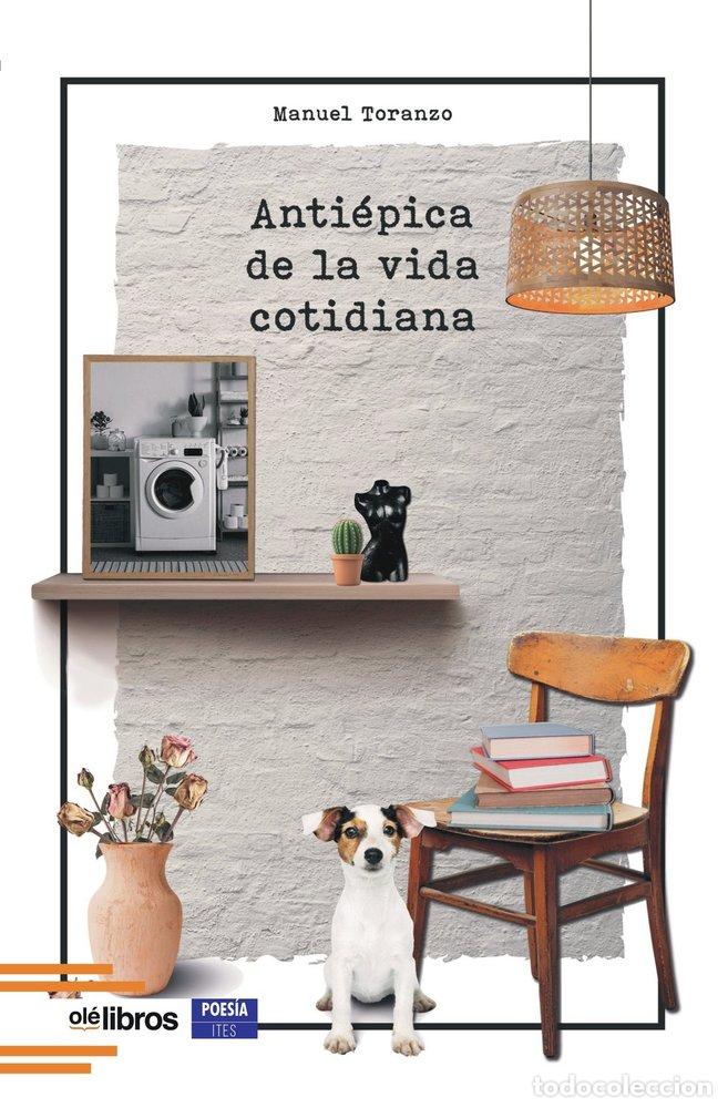 Libros: ANTIEPICA DE LA VIDA COTIDIANA - TORANZO, MANUEL