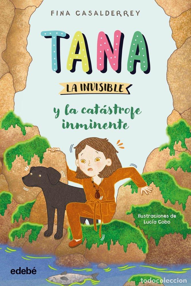Libri: TANA LA INVISIBLE Y LA CATASTROFE INMINENTE - CASALDERREY, FINA