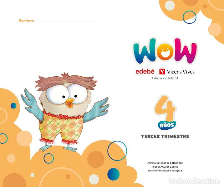 B&uuml;cher: PROYECTO WOW 4A&Ntilde;OS EI 3&ordm;TRIMESTRE 25 - ESTEBANEZ ESTEBANEZ, AURORA