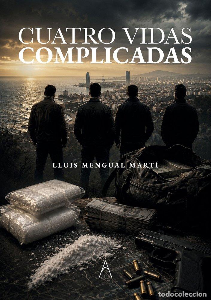 books: CUATRO VIDAS COMPLICADAS - MENGUAL MARTI, LLUIS