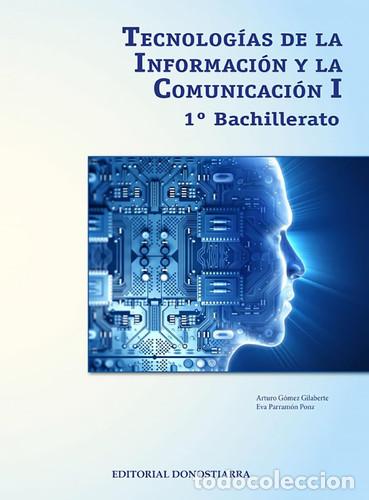 B&uuml;cher: TECNOLOGIAS DE LA INFORMACION Y COMUNICACION I - 1&ordm; BACHILLE - GOMEZ GILABERTE, ARTURO