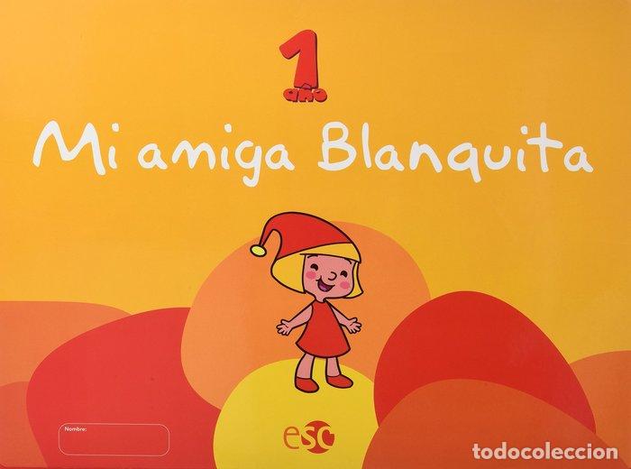 books: MI AMIGA BLANQUITA 1 A&Ntilde;O EI - EDITORA SOCIAL Y CULTURAL S.A.