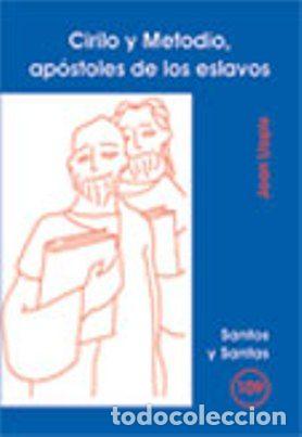 Libros: CIRILO Y METODIO, APOSTOLES DE LOS ESLAVOS - LLOPIS SARRI&Oacute;, JOAN