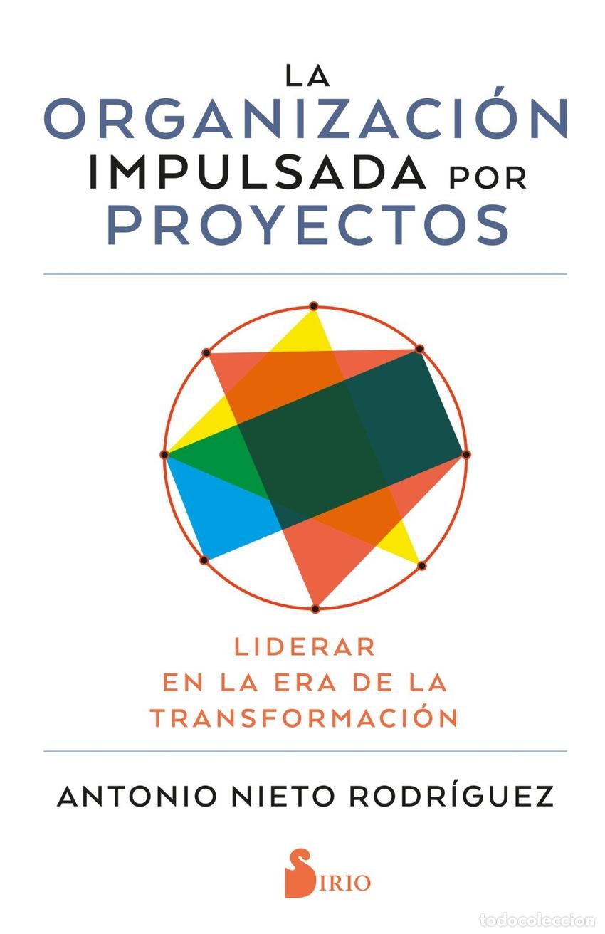 Libros: LA ORGANIZACION IMPULSADA POR PROYECTOS - Nieto Rodriguez, Antonio