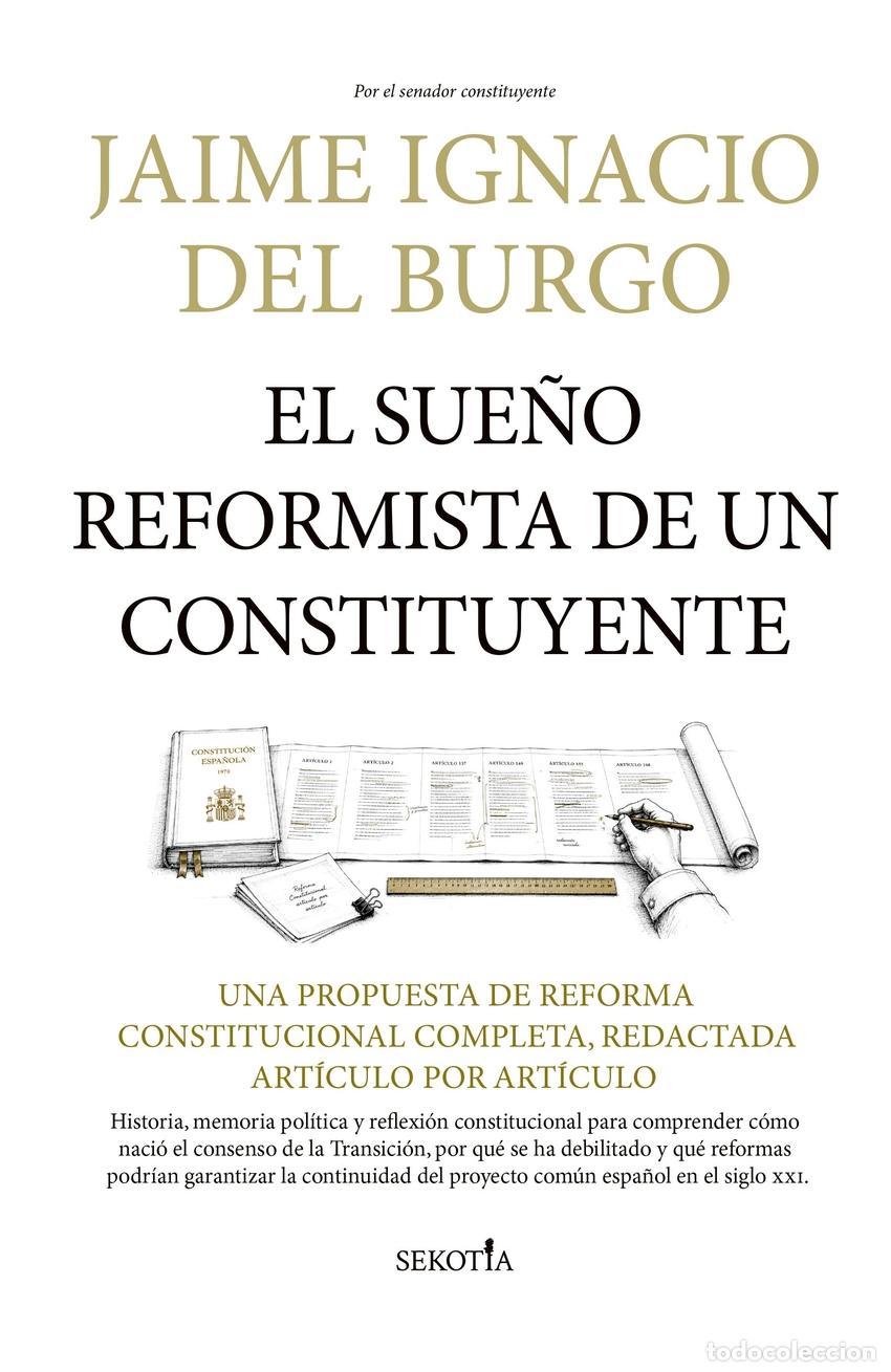 Libros: EL SUE&Ntilde;O REFORMISTA DE UN CONSTITUYENTE - JAIME IGNACIO DEL BURGO