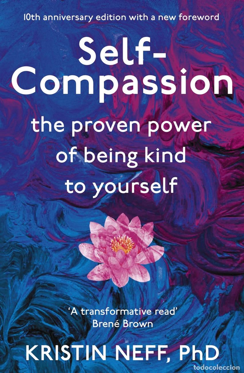 Libros: SELF-COMPASSION : THE PROVEN POWER OF BEING KIND TO YOURSELF - Neff, Kristin D