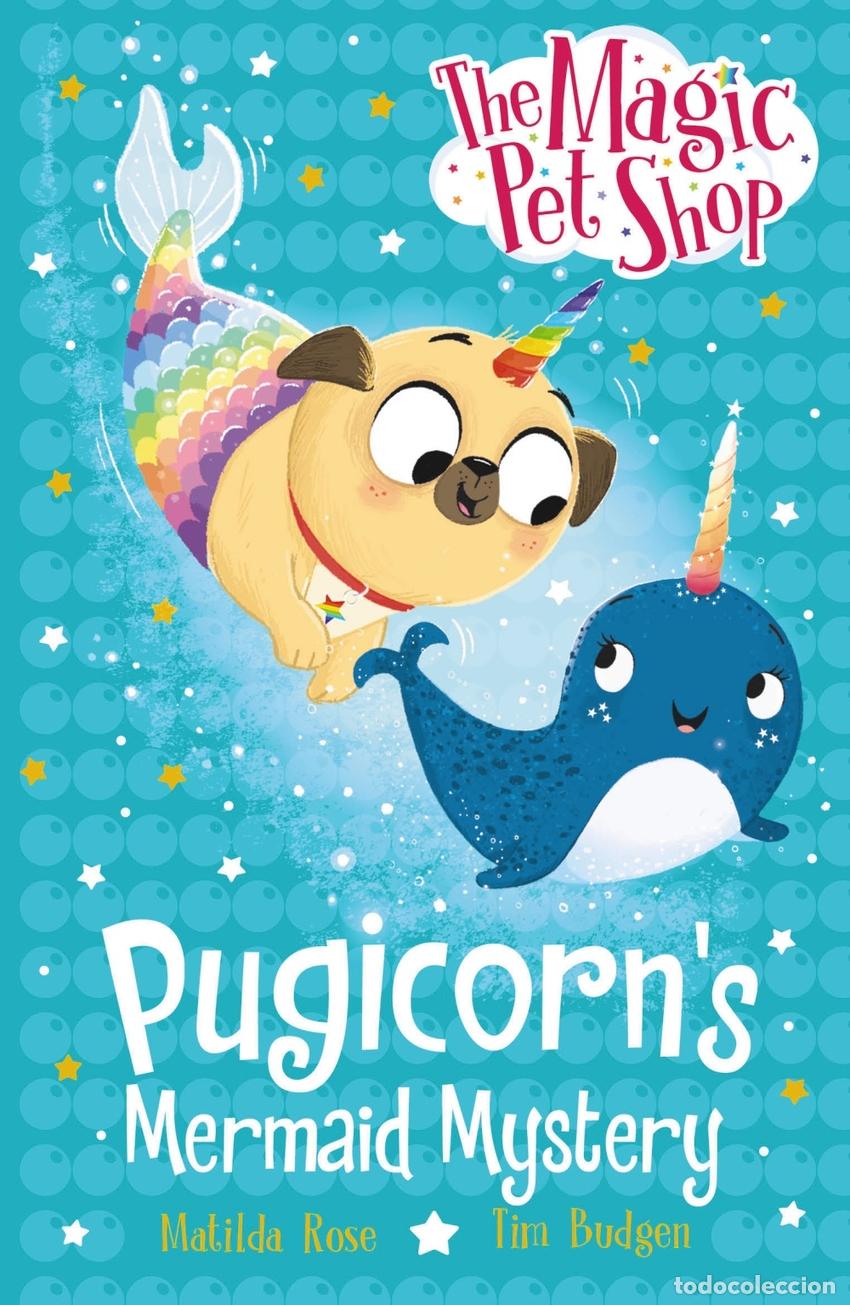 Libros: THE MAGIC PET SHOP STORIES: PUGICORN'S MERMAID MYSTERY - ROSE, MATILDA