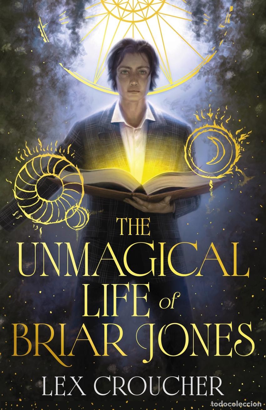 Livres: THE UNMAGICAL LIFE OF BRIAR JONES - Lex Croucher