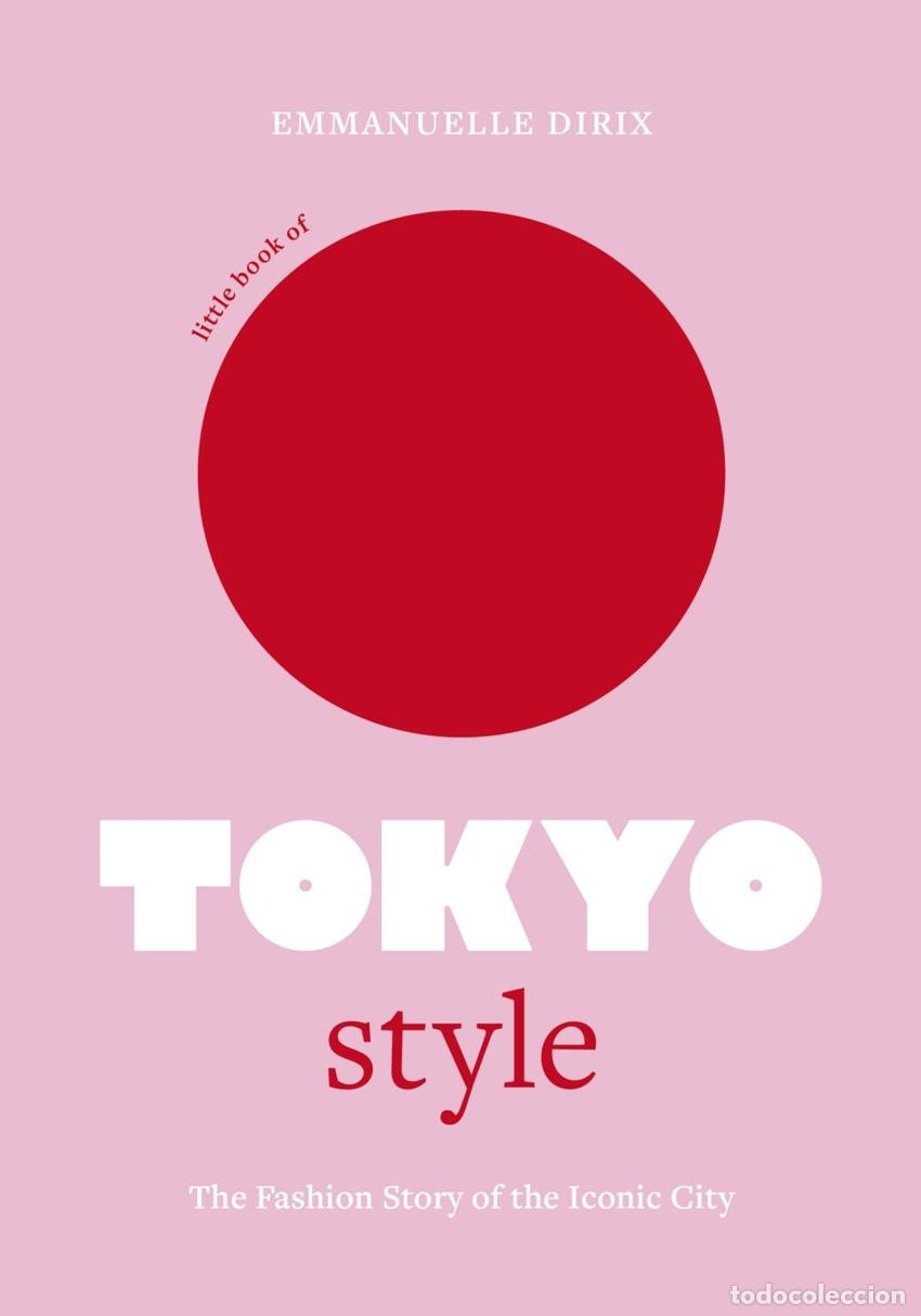 books: LITTLE BOOK OF TOKYO STYLE - DIRIX, EMMANUELLE