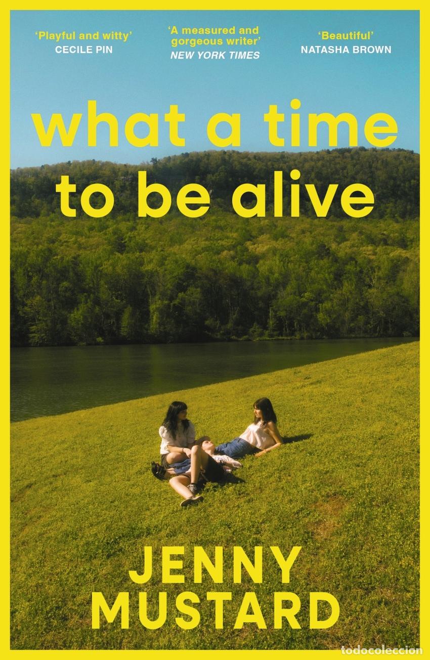 books: WHAT A TIME TO BE ALIVE - Jenny Mustard