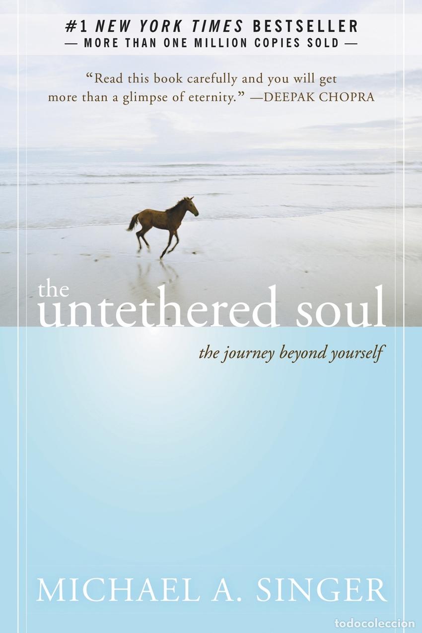 Libros: THE UNTETHERED SOUL: THE JOURNEY BEYOND YOURSELF - Singer, Michael