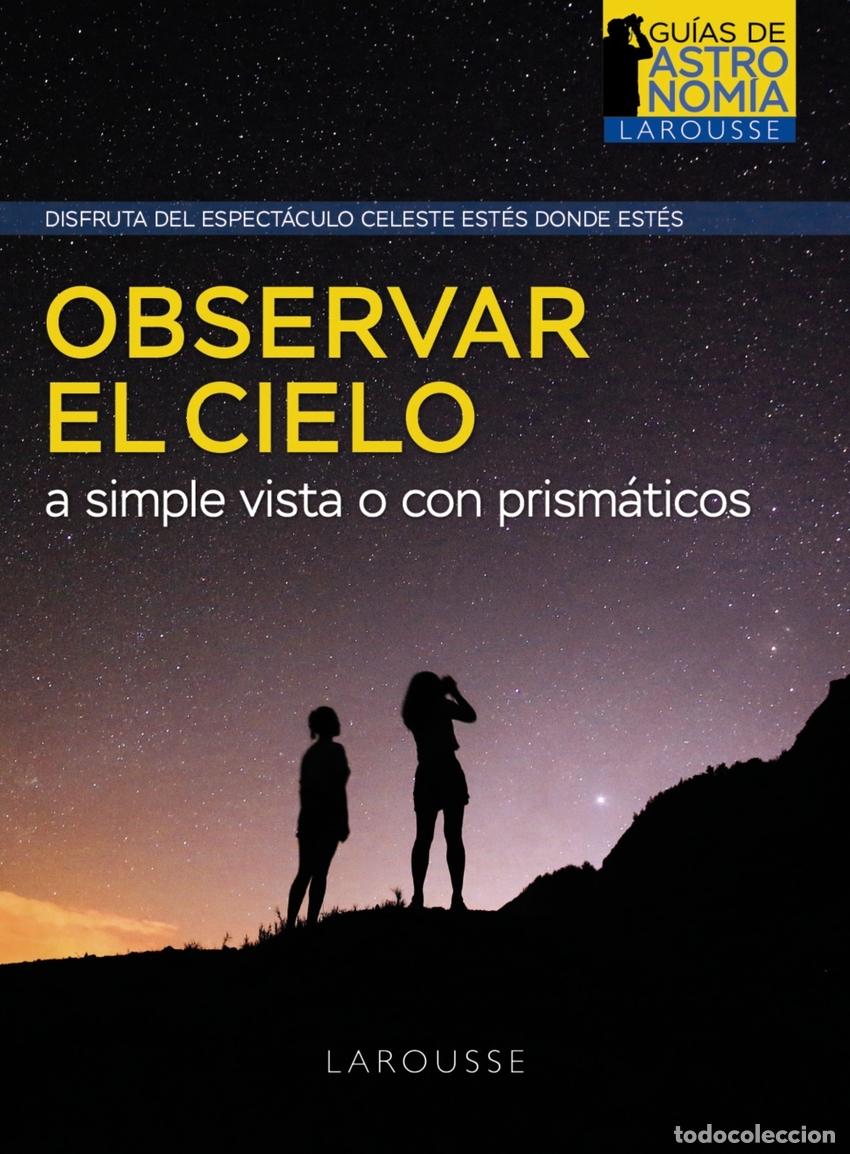 Libros: OBSERVAR EL CIELO A SIMPLE VISTA O CON PRISM&Aacute;TICOS - Bourge, Pierre