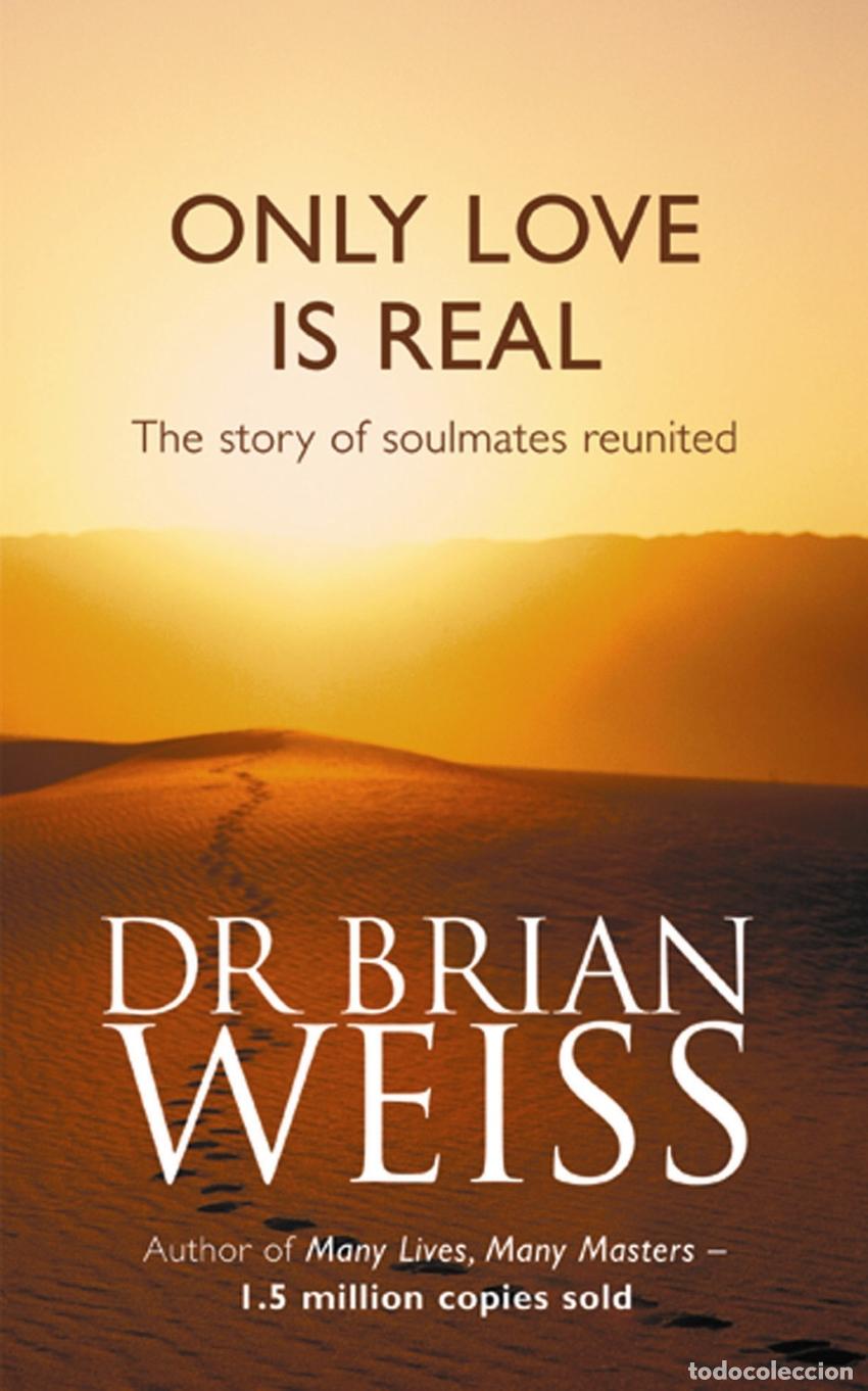 Libros: ONLY LOVE IS REAL - WEISS BRIAN